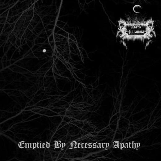 Dark Paranoia - Emptied by Necessary Apathy CD