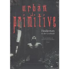 Urban Primitive - Heidentum in der Großstadt